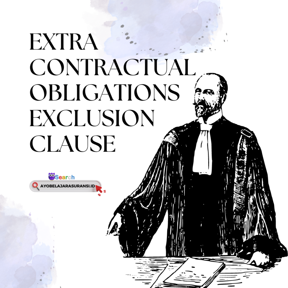 EXTRA CONTRACTUAL OBLIGATIONS EXCLUSION CLAUSE